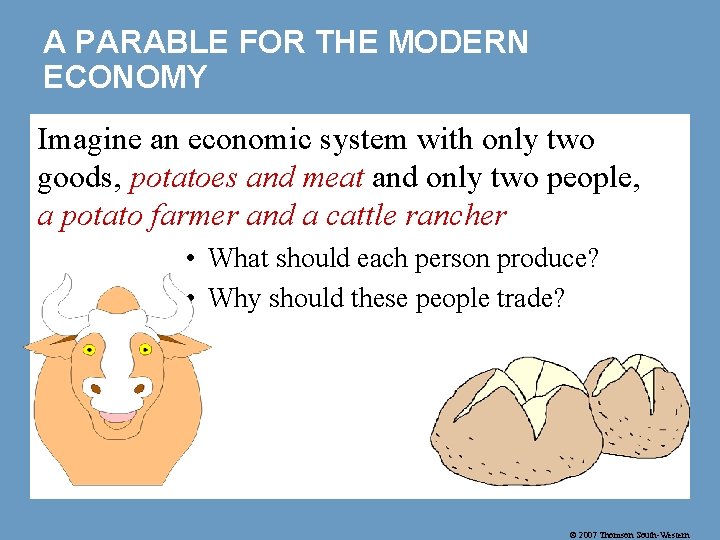 A PARABLE FOR THE MODERN ECONOMY Imagine an economic system with only two goods,