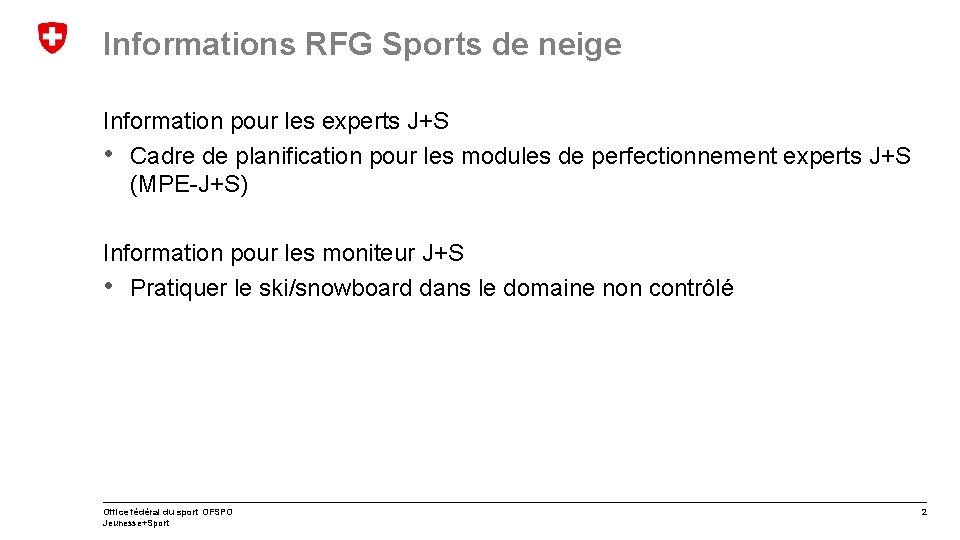 Informations RFG Sports de neige Information pour les experts J+S • Cadre de planification