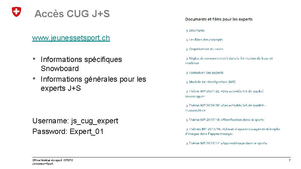 Accès CUG J+S www. jeunessetsport. ch • Informations spécifiques • Snowboard Informations générales pour