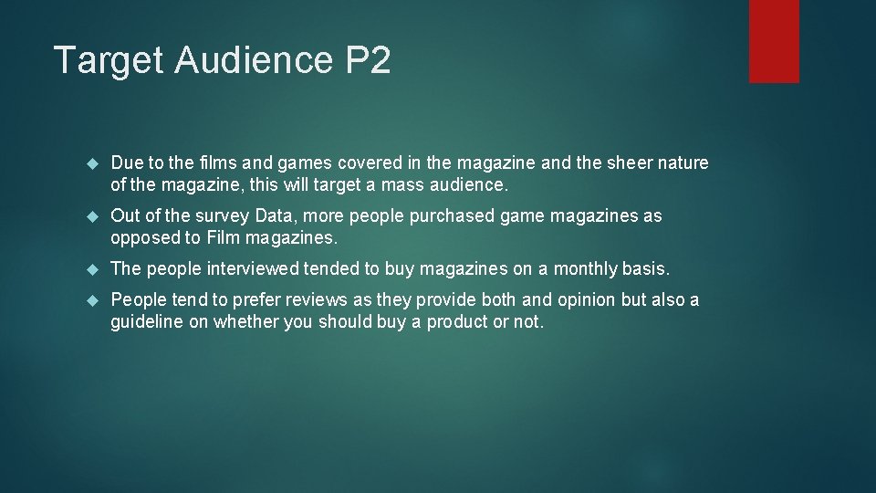 Target Audience P 2 Due to the films and games covered in the magazine