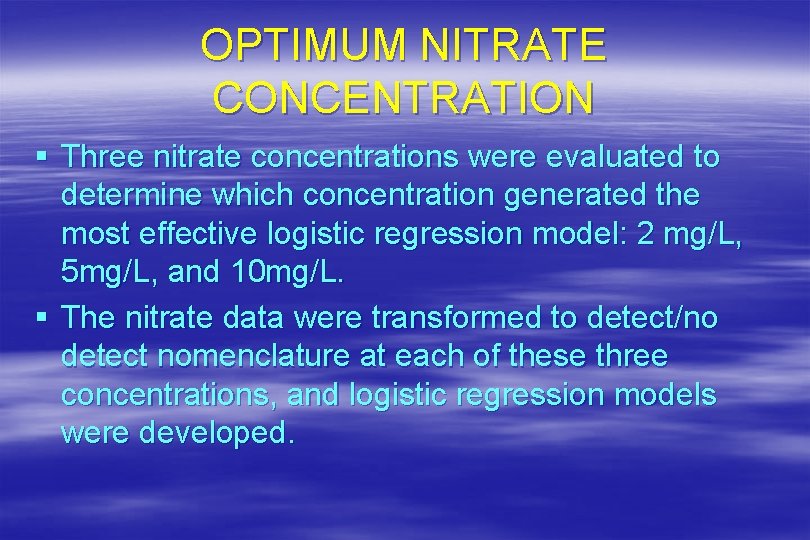 OPTIMUM NITRATE CONCENTRATION § Three nitrate concentrations were evaluated to determine which concentration generated