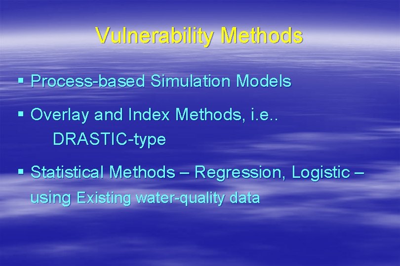 Vulnerability Methods § Process-based Simulation Models § Overlay and Index Methods, i. e. .