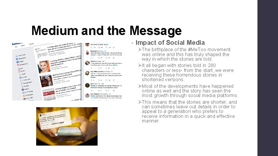 Medium and the Message • Impact of Social Media ØThe birthplace of the #Me.