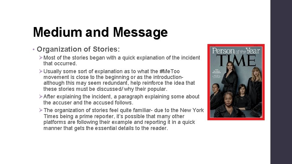 Medium and Message • Organization of Stories: ØMost of the stories began with a
