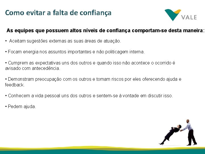 Como evitar a falta de confiança As equipes que possuem altos níveis de confiança