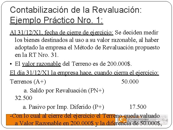 Contabilización de la Revaluación: Ejemplo Práctico Nro. 1: Al 31/12/X 1, fecha de cierre