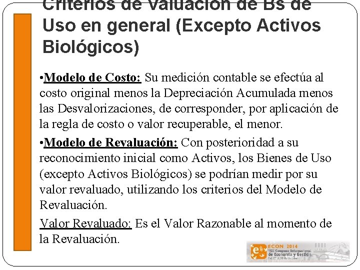 Criterios de Valuación de Bs de Uso en general (Excepto Activos Biológicos) • Modelo