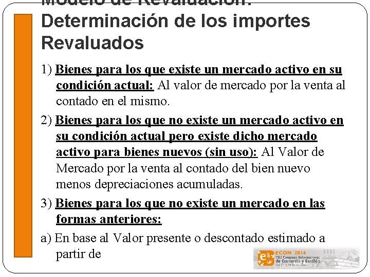 Modelo de Revaluación: Determinación de los importes Revaluados 1) Bienes para los que existe