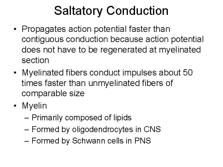 Saltatory Conduction • Propagates action potential faster than contiguous conduction because action potential does