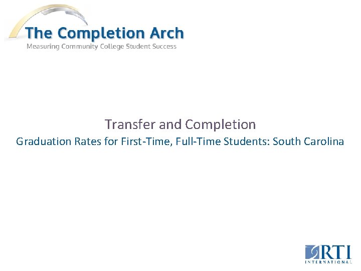 Transfer and Completion Graduation Rates for First-Time, Full-Time Students: South Carolina 