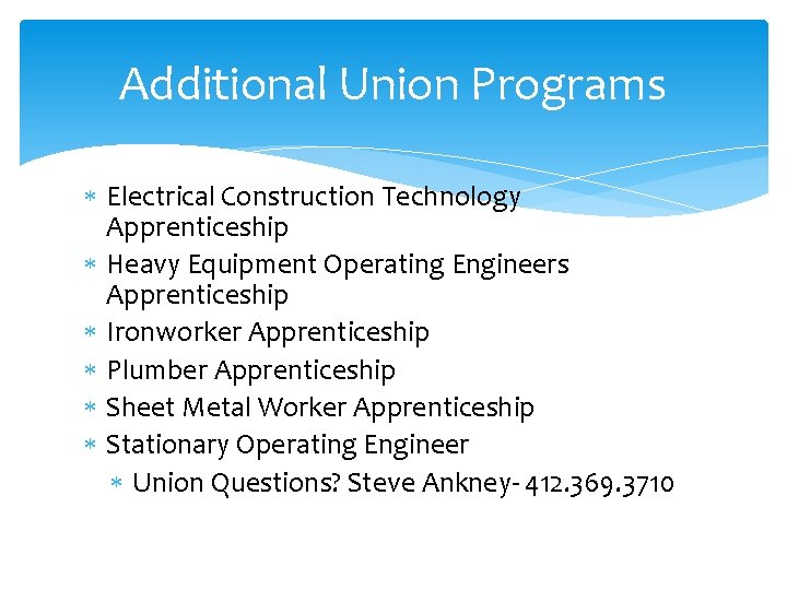 Additional Union Programs Electrical Construction Technology Apprenticeship Heavy Equipment Operating Engineers Apprenticeship Ironworker Apprenticeship