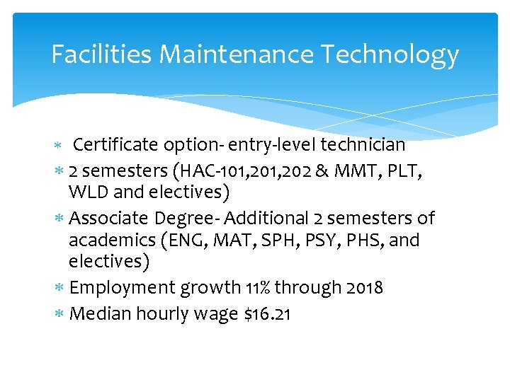 Facilities Maintenance Technology Certificate option- entry-level technician 2 semesters (HAC-101, 202 & MMT, PLT,