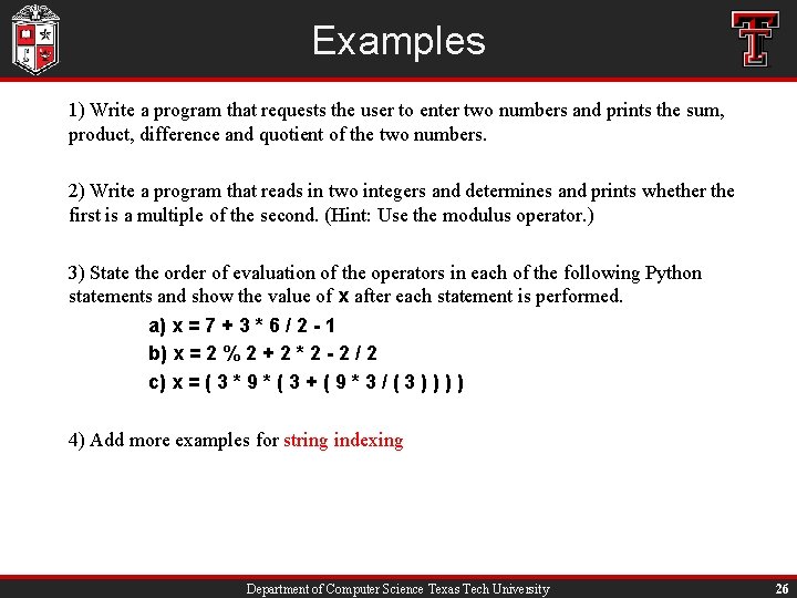 Examples 1) Write a program that requests the user to enter two numbers and