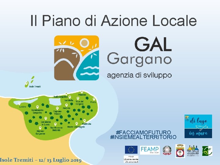 Il Piano di Azione Locale Isole Tremiti – 12/ 13 Luglio 2019 #FACCIAMOFUTURO #INSIEMEALTERRITORIO