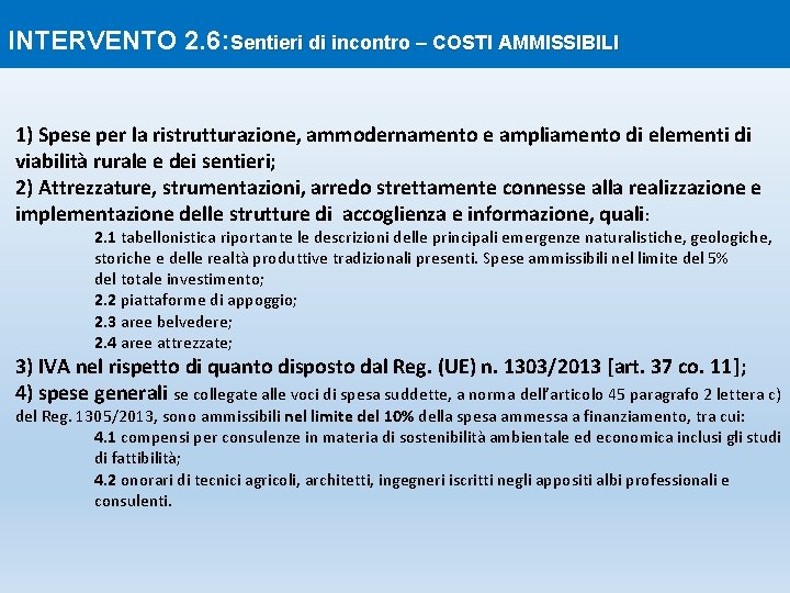 INTERVENTO 2. 6: Sentieri di incontro – COSTI AMMISSIBILI 1) Spese per la ristrutturazione,