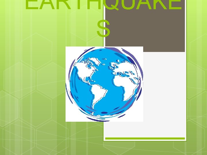 EARTHQUAKE S 