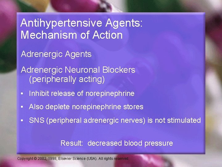 Antihypertensive Agents: Mechanism of Action Adrenergic Agents Adrenergic Neuronal Blockers (peripherally acting) • Inhibit