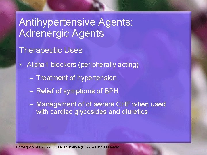 Antihypertensive Agents: Adrenergic Agents Therapeutic Uses • Alpha 1 blockers (peripherally acting) – Treatment