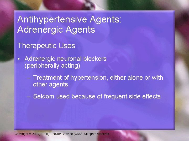 Antihypertensive Agents: Adrenergic Agents Therapeutic Uses • Adrenergic neuronal blockers (peripherally acting) – Treatment