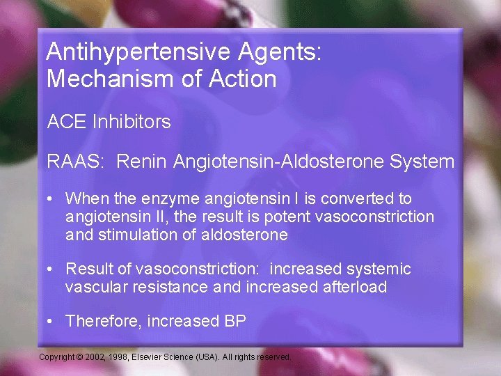 Antihypertensive Agents: Mechanism of Action ACE Inhibitors RAAS: Renin Angiotensin-Aldosterone System • When the