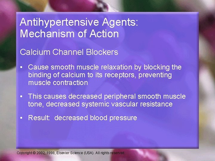 Antihypertensive Agents: Mechanism of Action Calcium Channel Blockers • Cause smooth muscle relaxation by