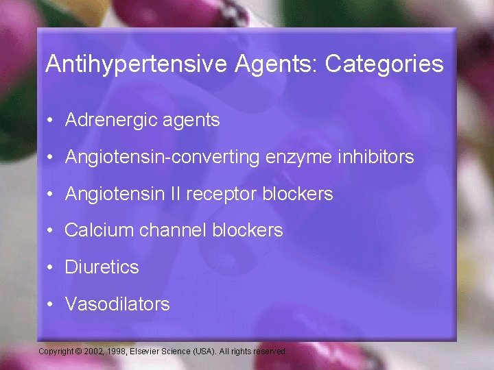 Antihypertensive Agents: Categories • Adrenergic agents • Angiotensin-converting enzyme inhibitors • Angiotensin II receptor