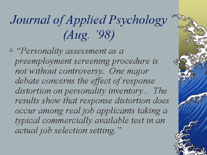 Journal of Applied Psychology (Aug. ’ 98) ©“Personality assessment as a preemployment screening procedure