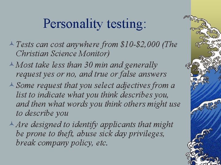 Personality testing: © Tests can cost anywhere from $10 -$2, 000 (The Christian Science