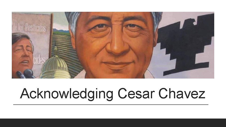 Acknowledging Cesar Chavez 