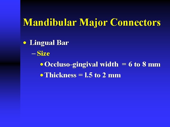 Mandibular Major Connectors · Lingual Bar - Size · Occluso-gingival width = 6 to