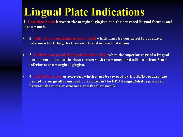 Lingual Plate Indications 1. Less than 8 mm between the marginal gingiva and the