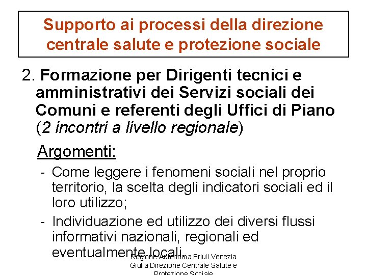 Supporto ai processi della direzione centrale salute e protezione sociale 2. Formazione per Dirigenti