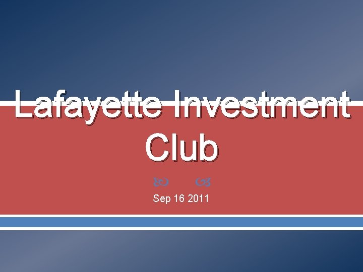 Lafayette Investment Club Sep 16 2011 