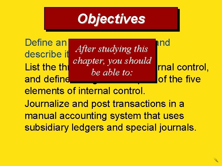 Objectives 1. Define an accounting system and After studying this describe its implementation. chapter,