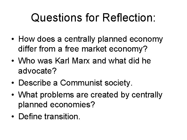 Questions for Reflection: • How does a centrally planned economy differ from a free
