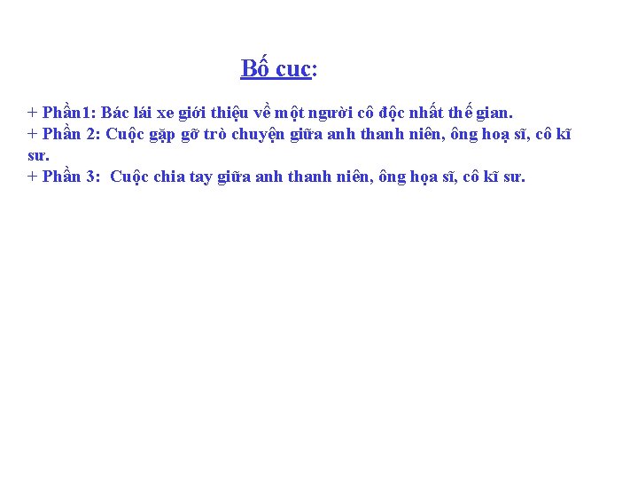 Bố cuc: + Phần 1: Bác lái xe giới thiệu về một người cô