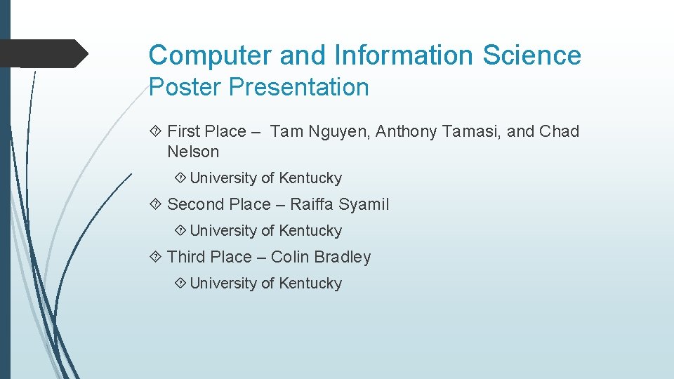 Computer and Information Science Poster Presentation First Place – Tam Nguyen, Anthony Tamasi, and