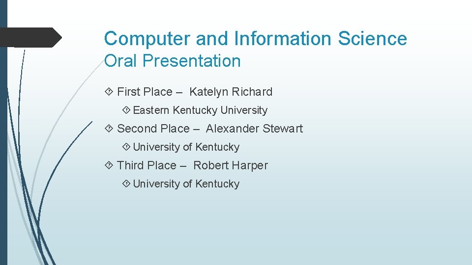 Computer and Information Science Oral Presentation First Place – Katelyn Richard Eastern Kentucky University