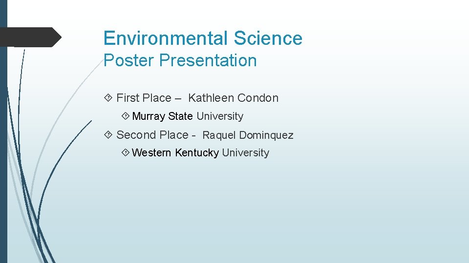Environmental Science Poster Presentation First Place – Kathleen Condon Murray State University Second Place
