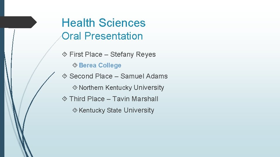Health Sciences Oral Presentation First Place – Stefany Reyes Berea College Second Place –