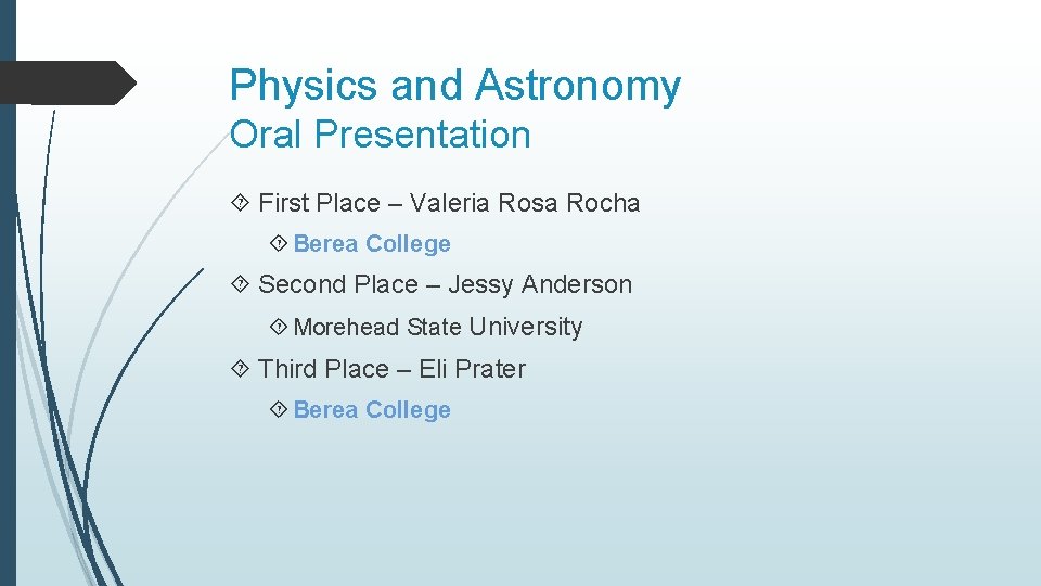 Physics and Astronomy Oral Presentation First Place – Valeria Rosa Rocha Berea College Second