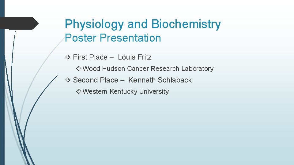 Physiology and Biochemistry Poster Presentation First Place – Louis Fritz Wood Hudson Cancer Research