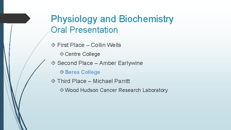 Physiology and Biochemistry Oral Presentation First Place – Collin Wells Centre College Second Place