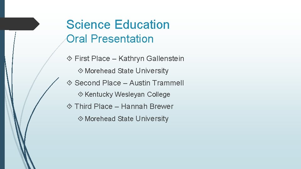 Science Education Oral Presentation First Place – Kathryn Gallenstein Morehead State University Second Place