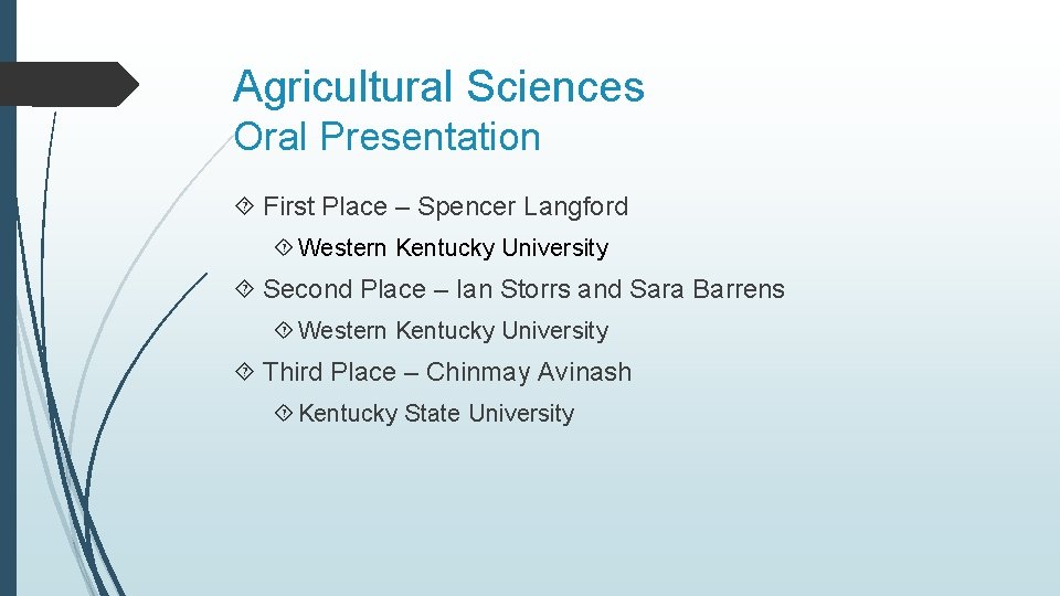 Agricultural Sciences Oral Presentation First Place – Spencer Langford Western Kentucky University Second Place