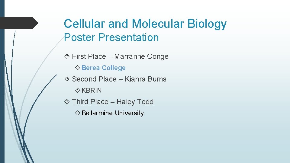 Cellular and Molecular Biology Poster Presentation First Place – Marranne Conge Berea College Second