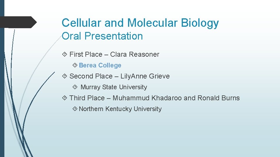 Cellular and Molecular Biology Oral Presentation First Place – Clara Reasoner Berea College Second