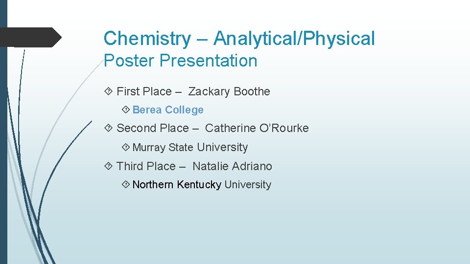 Chemistry – Analytical/Physical Poster Presentation First Place – Zackary Boothe Berea College Second Place