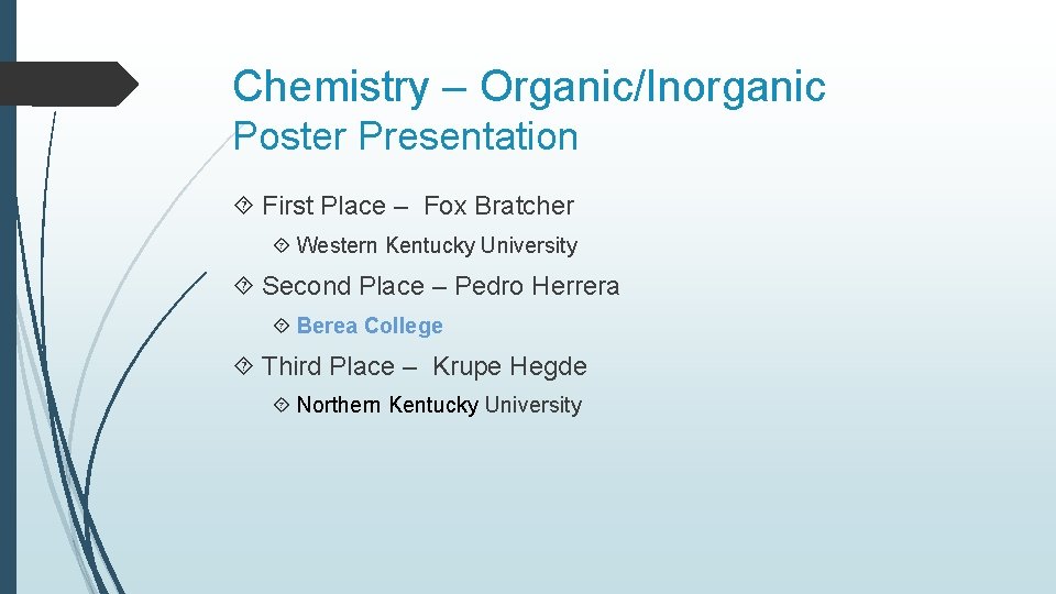 Chemistry – Organic/Inorganic Poster Presentation First Place – Fox Bratcher Western Kentucky University Second