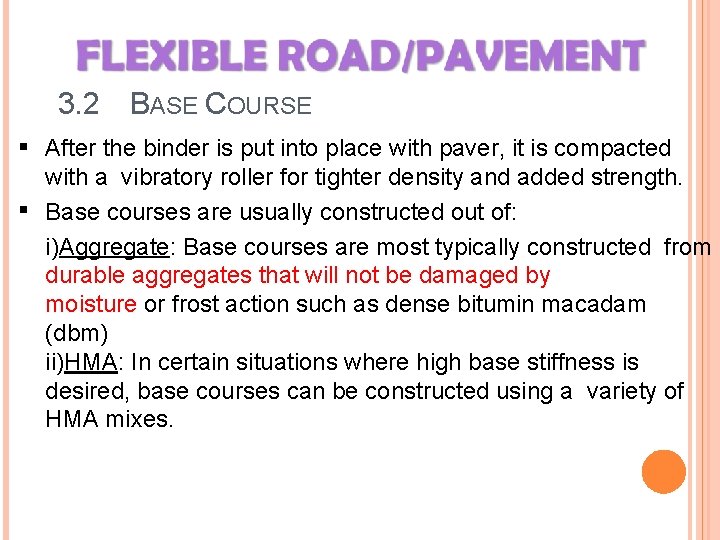 3. 2 BASE COURSE After the binder is put into place with paver, it